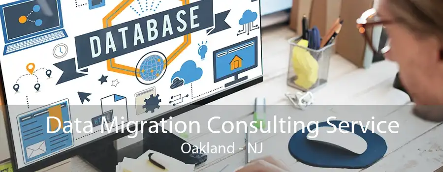 Data Migration Consulting Service Oakland - NJ