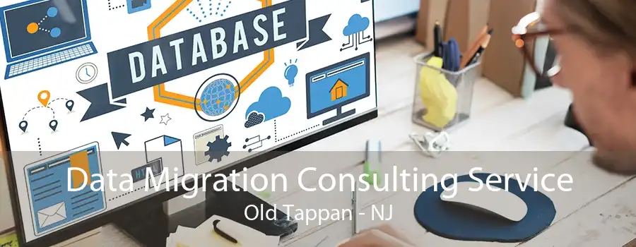 Data Migration Consulting Service Old Tappan - NJ