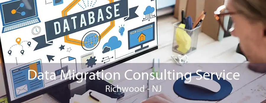 Data Migration Consulting Service Richwood - NJ