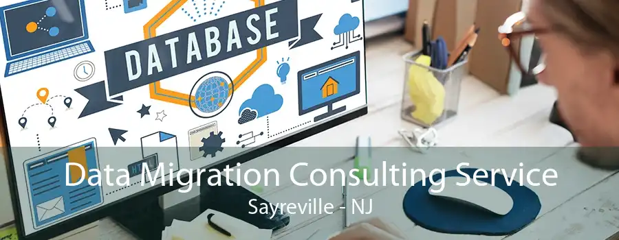 Data Migration Consulting Service Sayreville - NJ