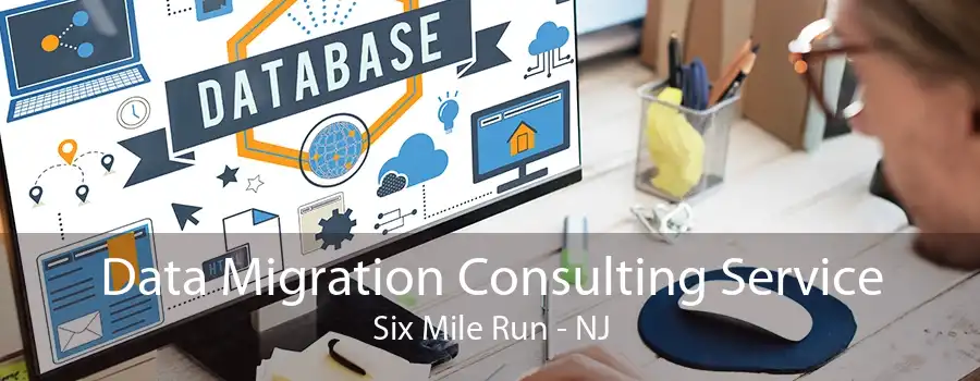 Data Migration Consulting Service Six Mile Run - NJ