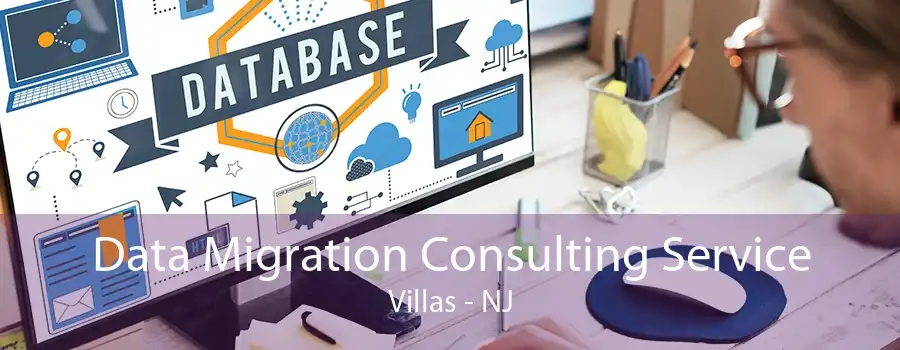 Data Migration Consulting Service Villas - NJ