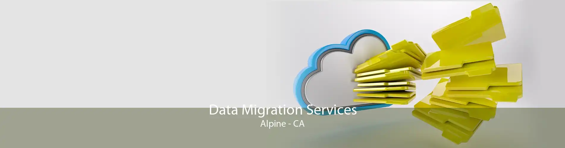 Data Migration Services Alpine - CA
