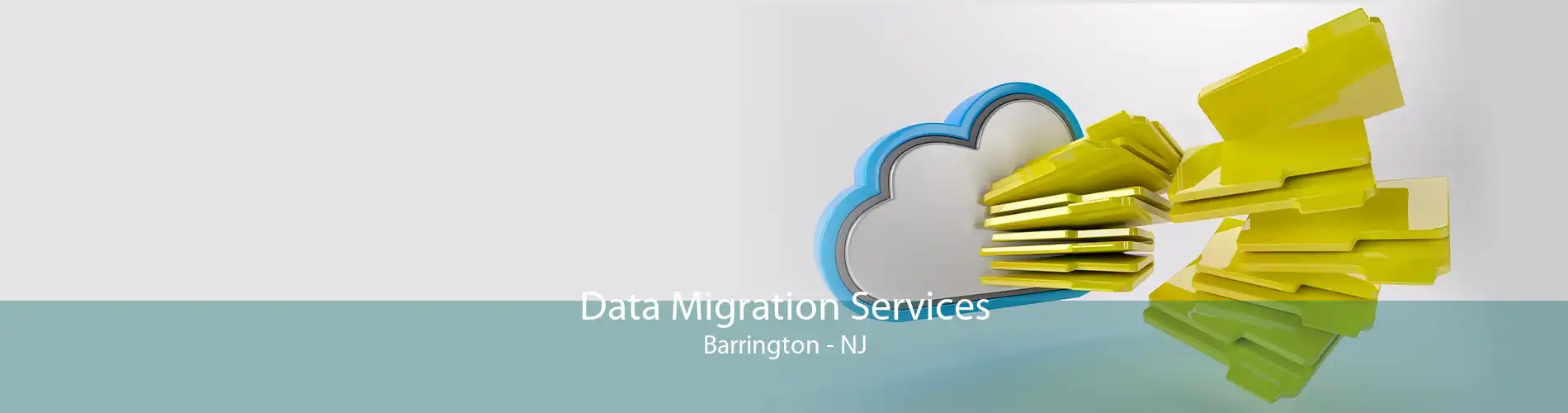 Data Migration Services Barrington - NJ