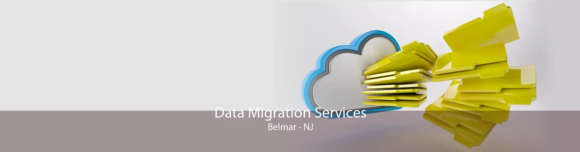 Data Migration Services Belmar - NJ