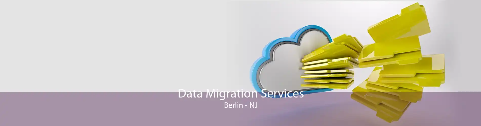 Data Migration Services Berlin - NJ