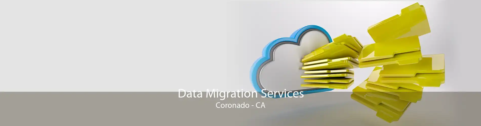 Data Migration Services Coronado - CA