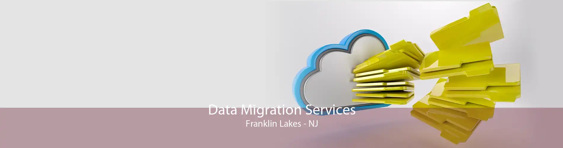 Data Migration Services Franklin Lakes - NJ