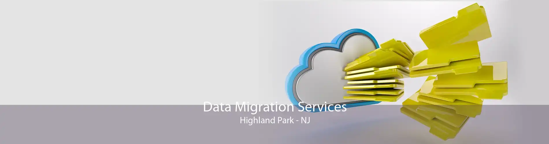 Data Migration Services Highland Park - NJ