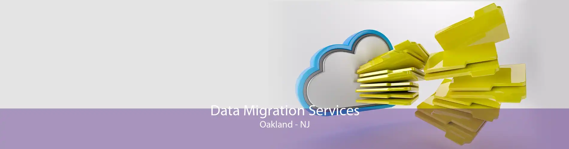 Data Migration Services Oakland - NJ