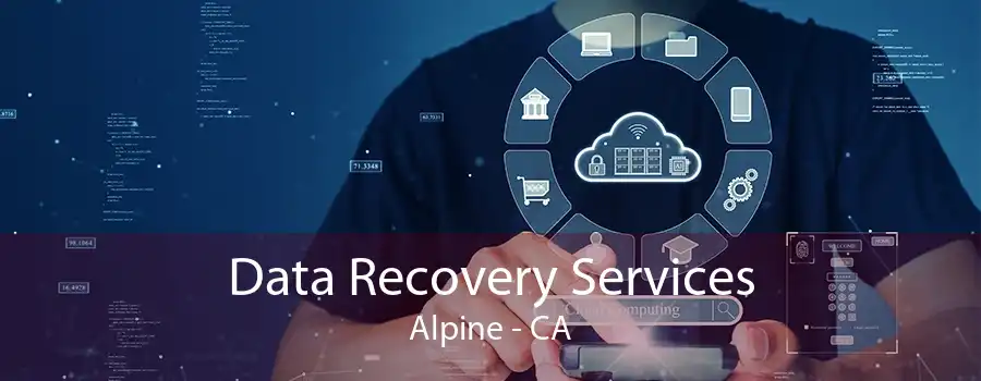 Data Recovery Services Alpine - CA