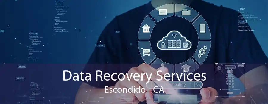 Data Recovery Services Escondido - CA