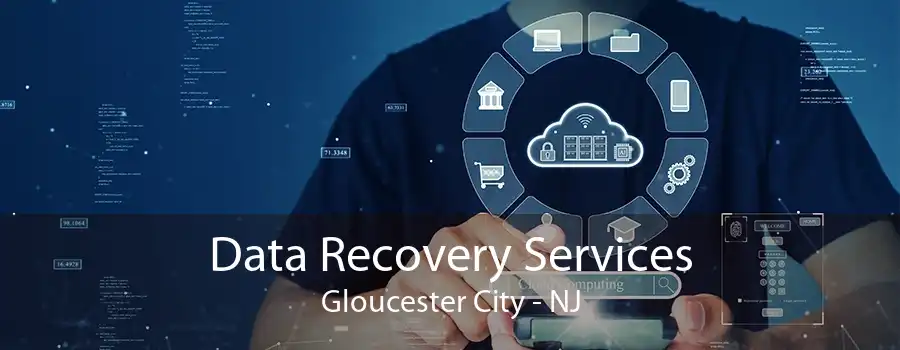 Data Recovery Services Gloucester City - NJ
