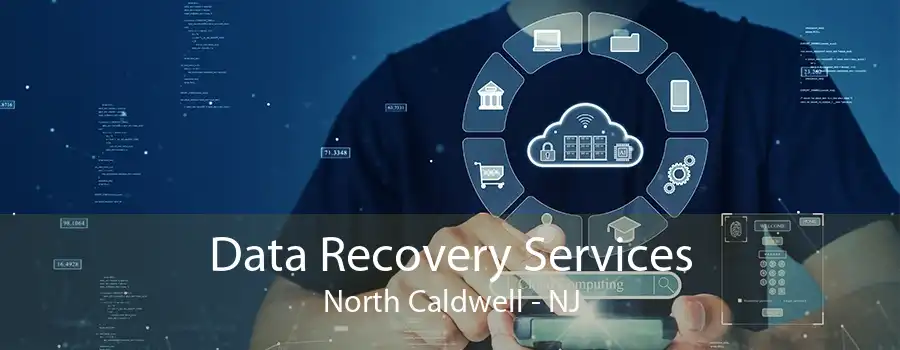 Data Recovery Services North Caldwell - NJ