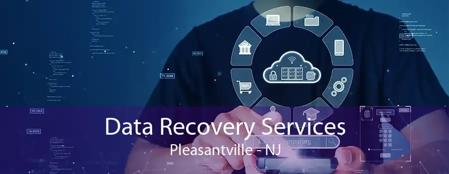 Data Recovery Services Pleasantville - NJ