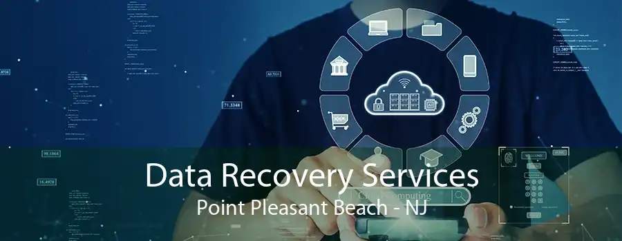 Data Recovery Services Point Pleasant Beach - NJ