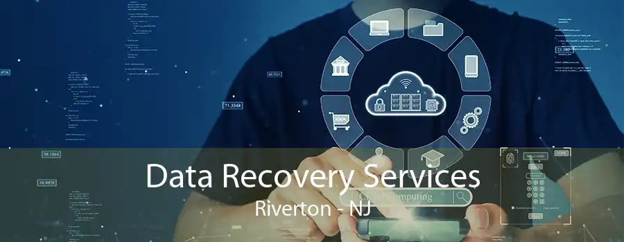 Data Recovery Services Riverton - NJ