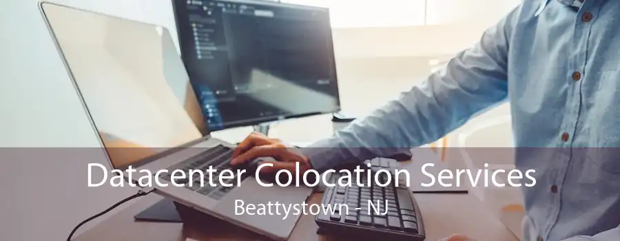 Datacenter Colocation Services Beattystown - NJ