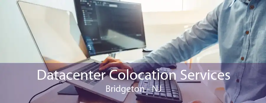 Datacenter Colocation Services Bridgeton - NJ