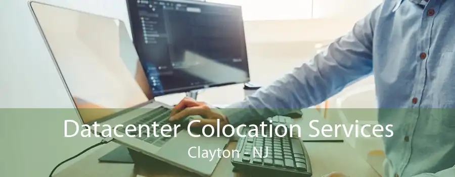 Datacenter Colocation Services Clayton - NJ