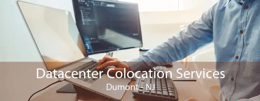 Datacenter Colocation Services Dumont - NJ