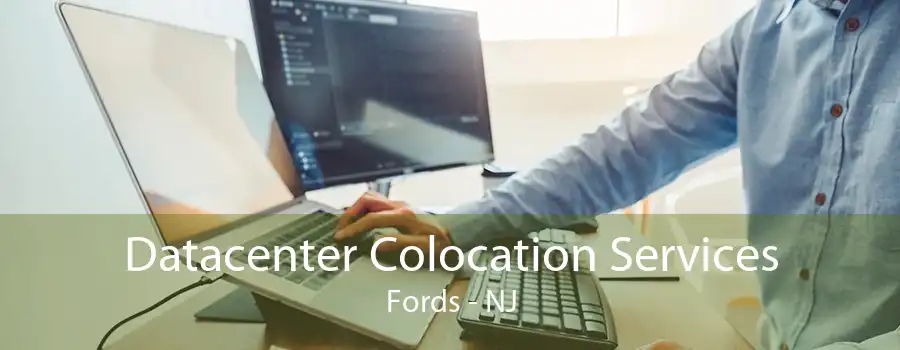 Datacenter Colocation Services Fords - NJ