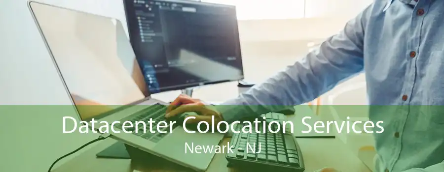 Datacenter Colocation Services Newark - NJ