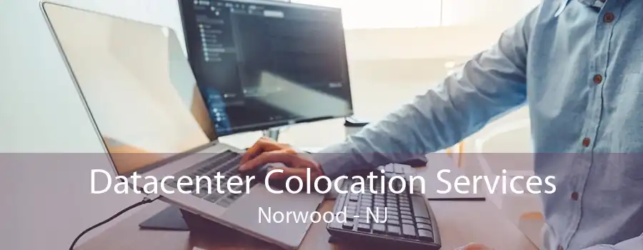 Datacenter Colocation Services Norwood - NJ