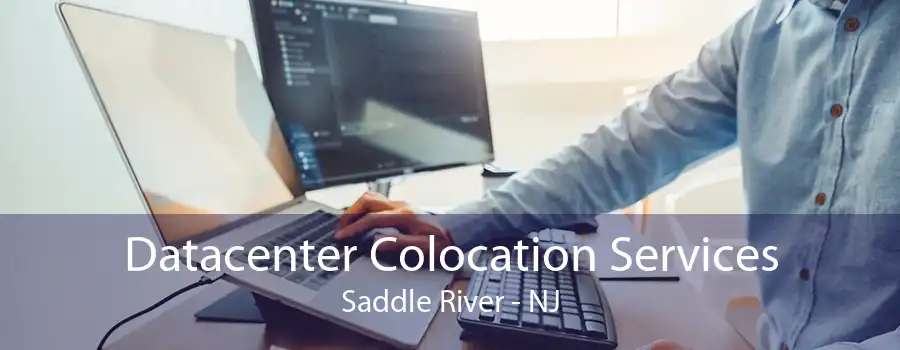 Datacenter Colocation Services Saddle River - NJ