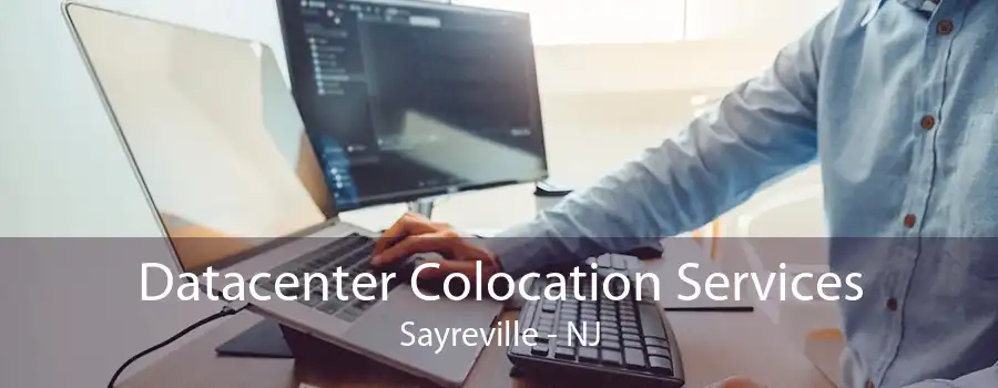 Datacenter Colocation Services Sayreville - NJ