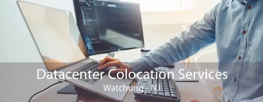 Datacenter Colocation Services Watchung - NJ