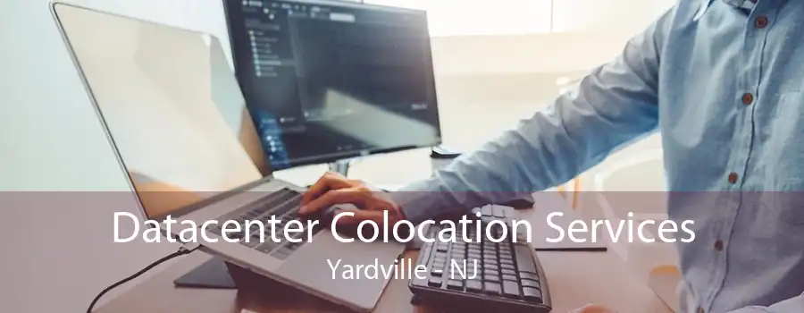 Datacenter Colocation Services Yardville - NJ