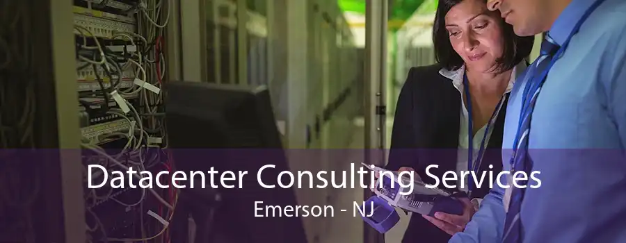 Datacenter Consulting Services Emerson - NJ