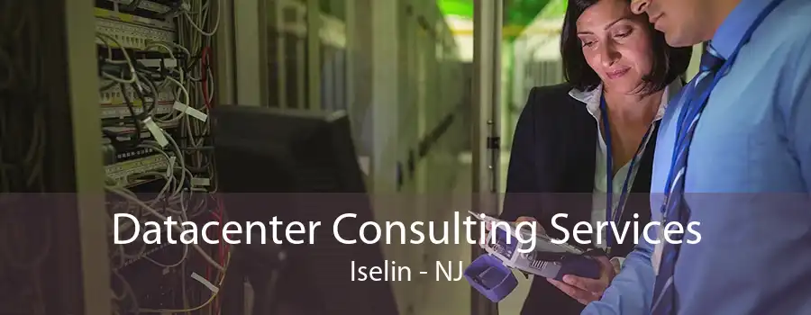Datacenter Consulting Services Iselin - NJ