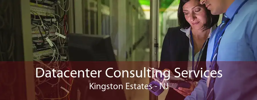 Datacenter Consulting Services Kingston Estates - NJ