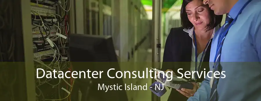 Datacenter Consulting Services Mystic Island - NJ