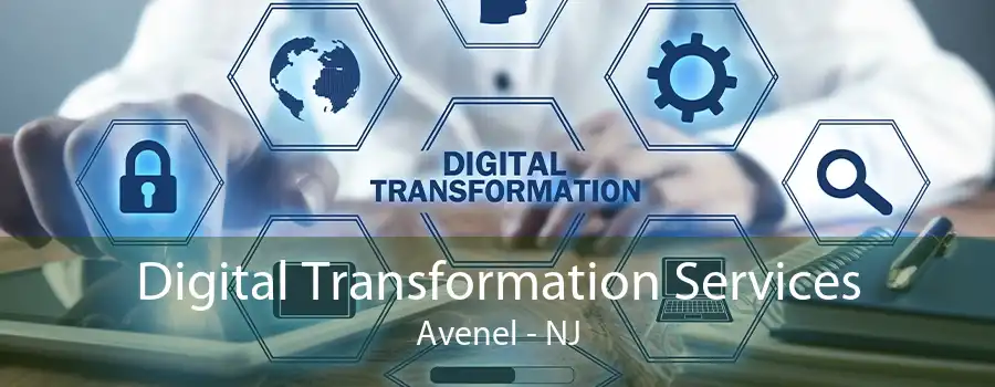 Digital Transformation Services Avenel - NJ