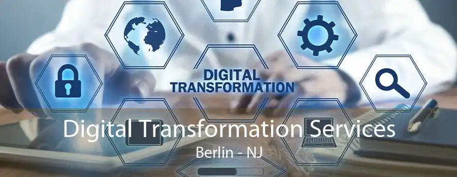 Digital Transformation Services Berlin - NJ