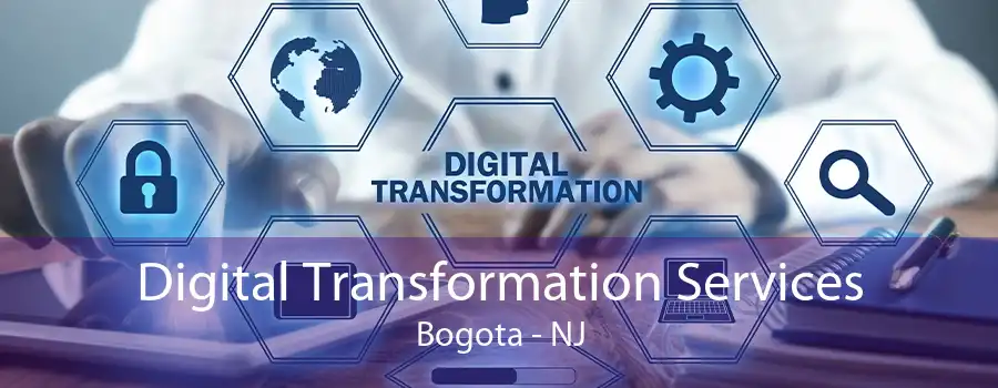 Digital Transformation Services Bogota - NJ