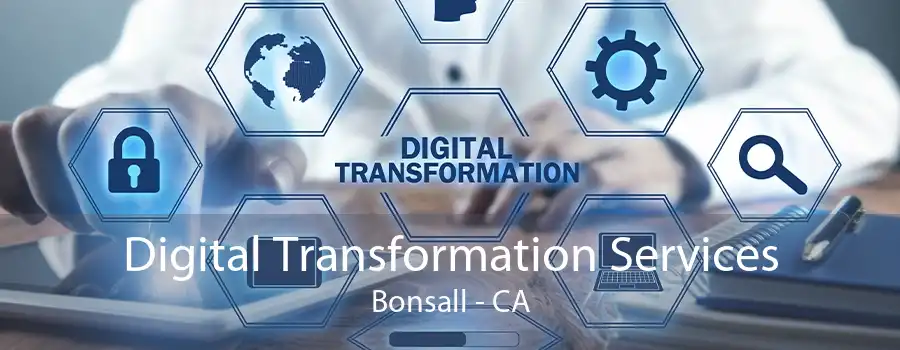 Digital Transformation Services Bonsall - CA