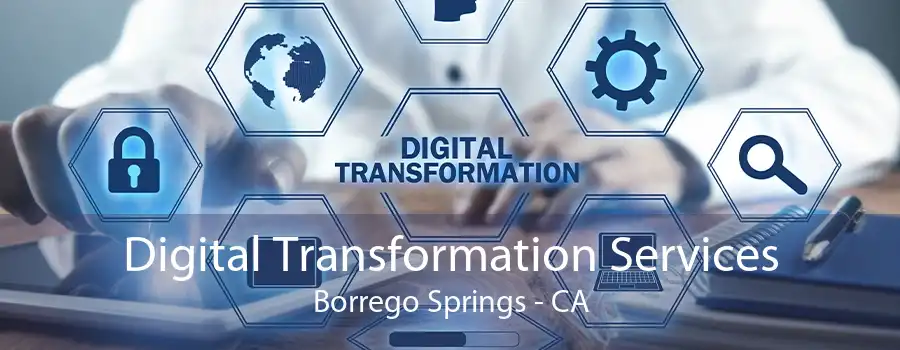 Digital Transformation Services Borrego Springs - CA