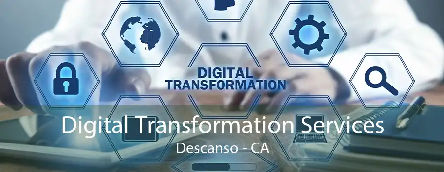 Digital Transformation Services Descanso - CA