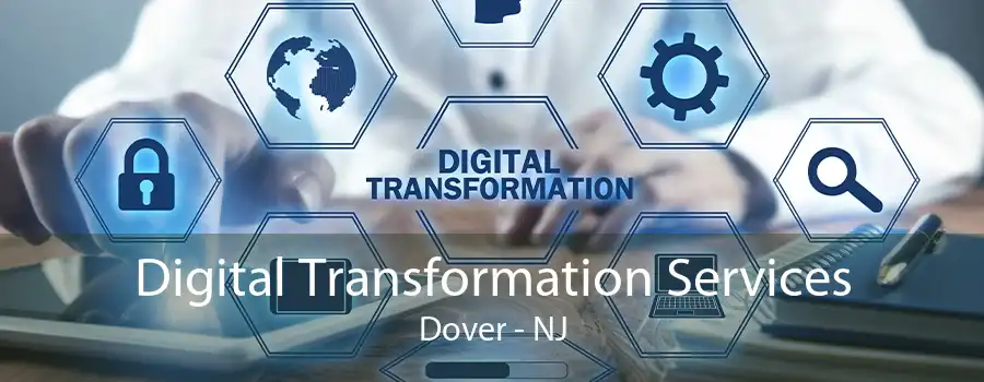 Digital Transformation Services Dover - NJ