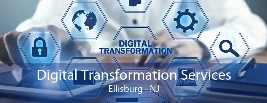 Digital Transformation Services Ellisburg - NJ