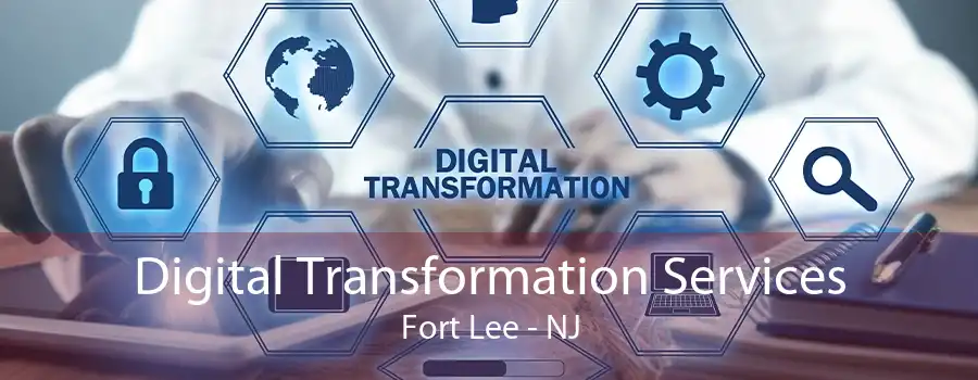 Digital Transformation Services Fort Lee - NJ