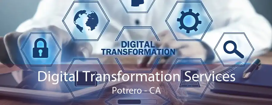Digital Transformation Services Potrero - CA