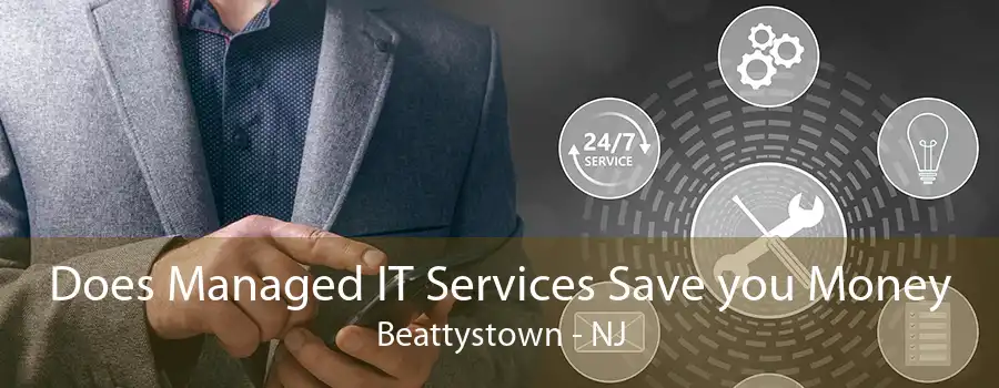 Does Managed IT Services Save you Money Beattystown - NJ