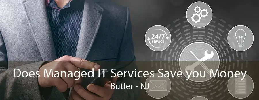 Does Managed IT Services Save you Money Butler - NJ