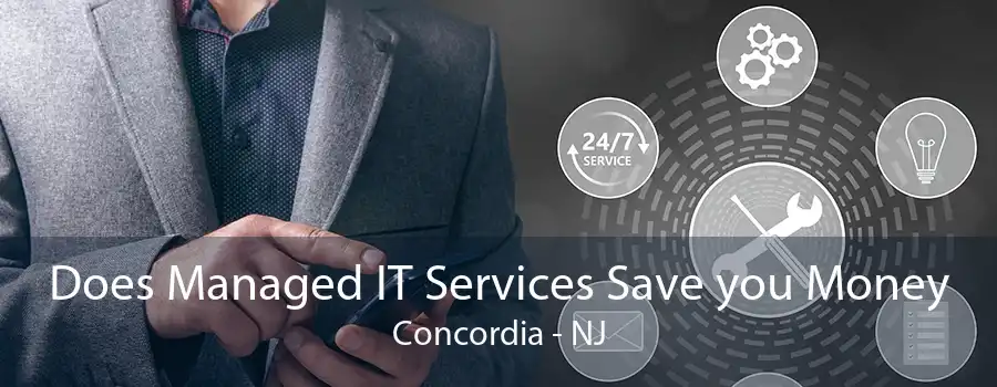 Does Managed IT Services Save you Money Concordia - NJ