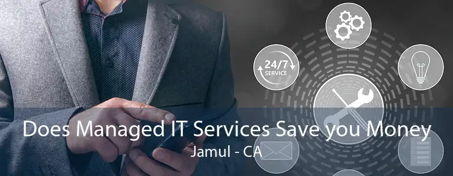 Does Managed IT Services Save you Money Jamul - CA